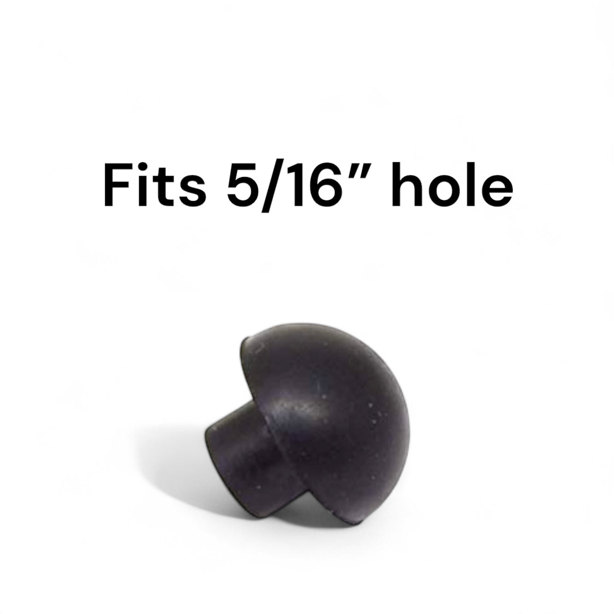 Fits 5/16" Hole - 5/8" Diameter - 5/16" Bumper Height - 1/4" Stem Height - Mushroom Push-In Rubber Grommet Bumper